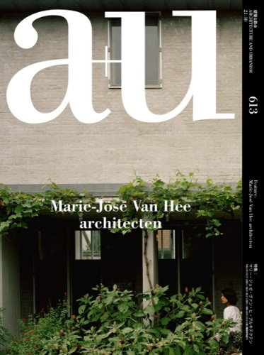 A+U 2021:10 613 Feature: Marie-José Van Hee architecten-建築人設計 